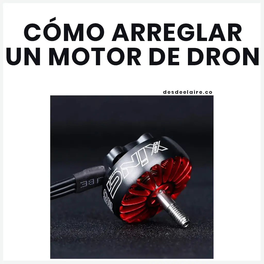 arreglar motor de dron